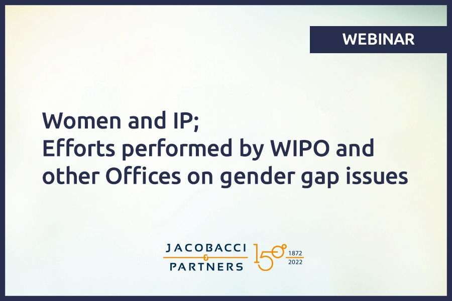 Women and IP; Efforts performed by WIPO and other Offices on gender gap issues